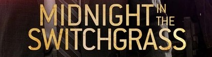 Movie Review ~ Midnight in the Switchgrass