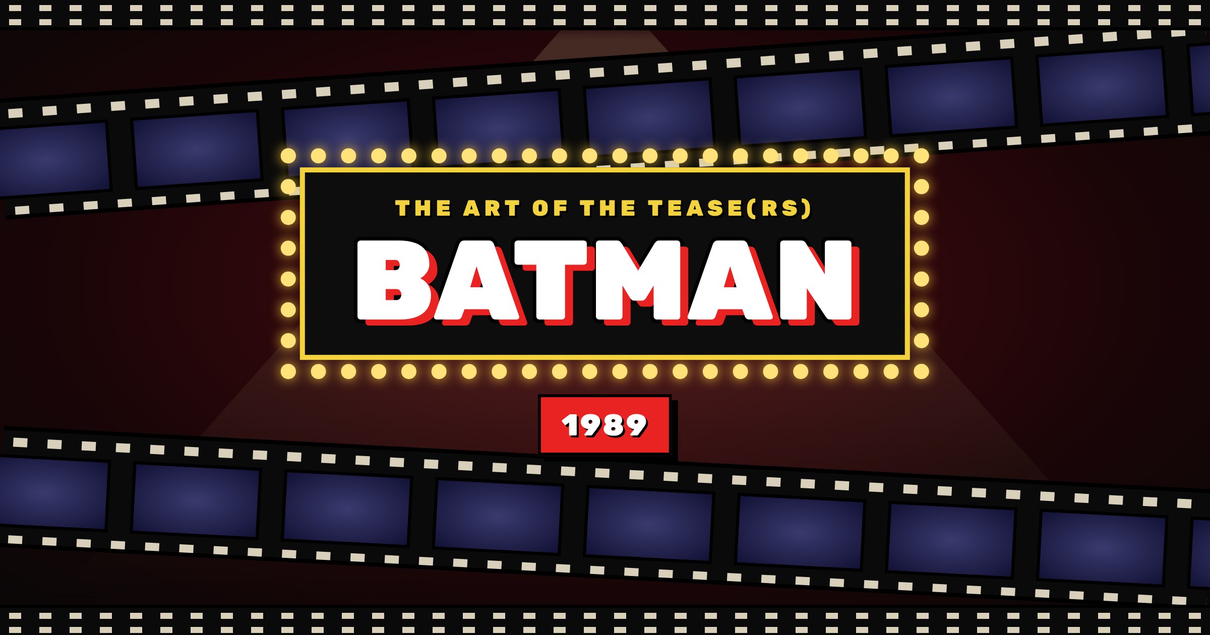 The Art of the Tease(rs) ~ Batman (1989)