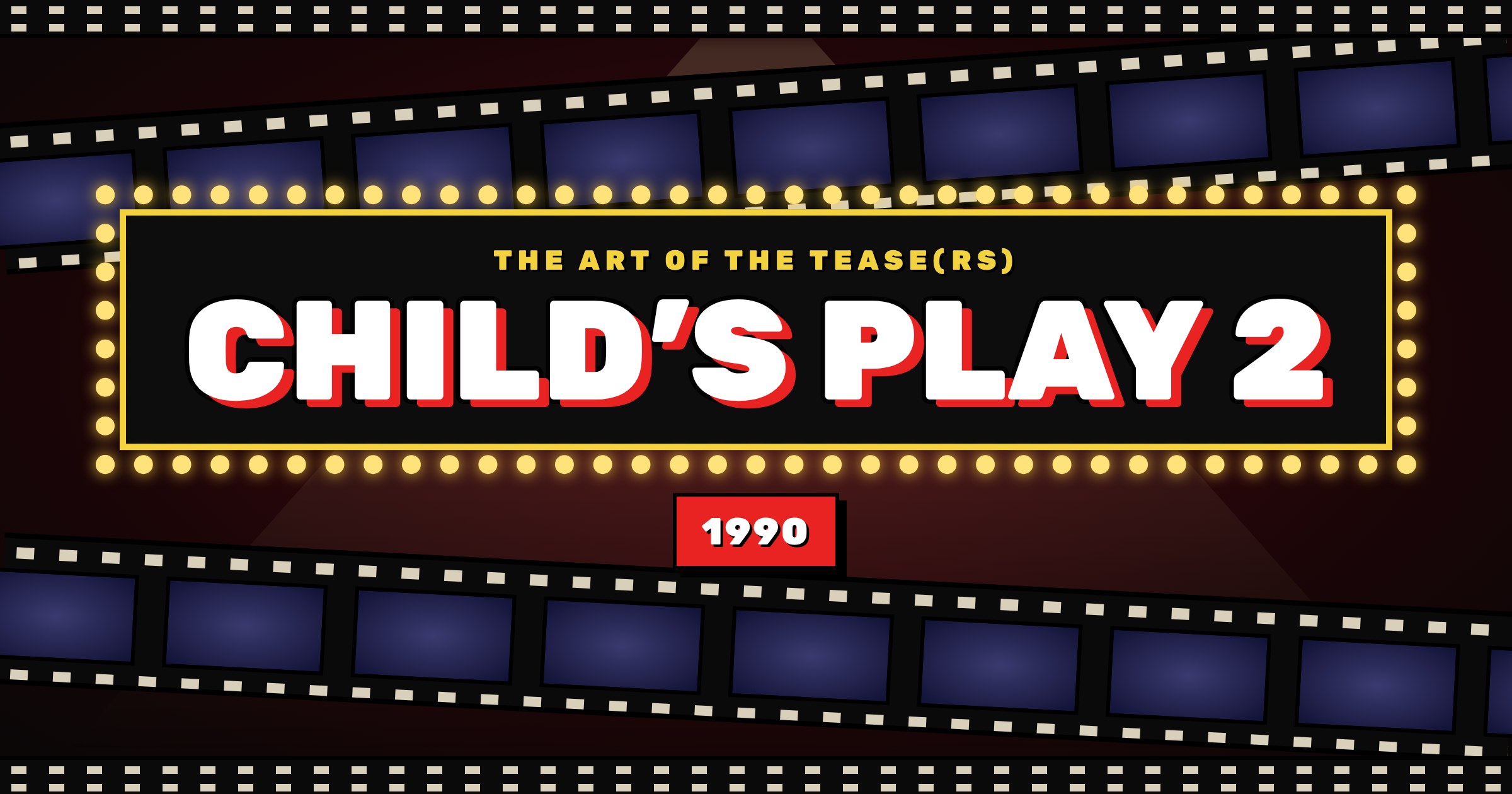 The Art of the Tease(rs) ~ Child’s Play 2 (1990)
