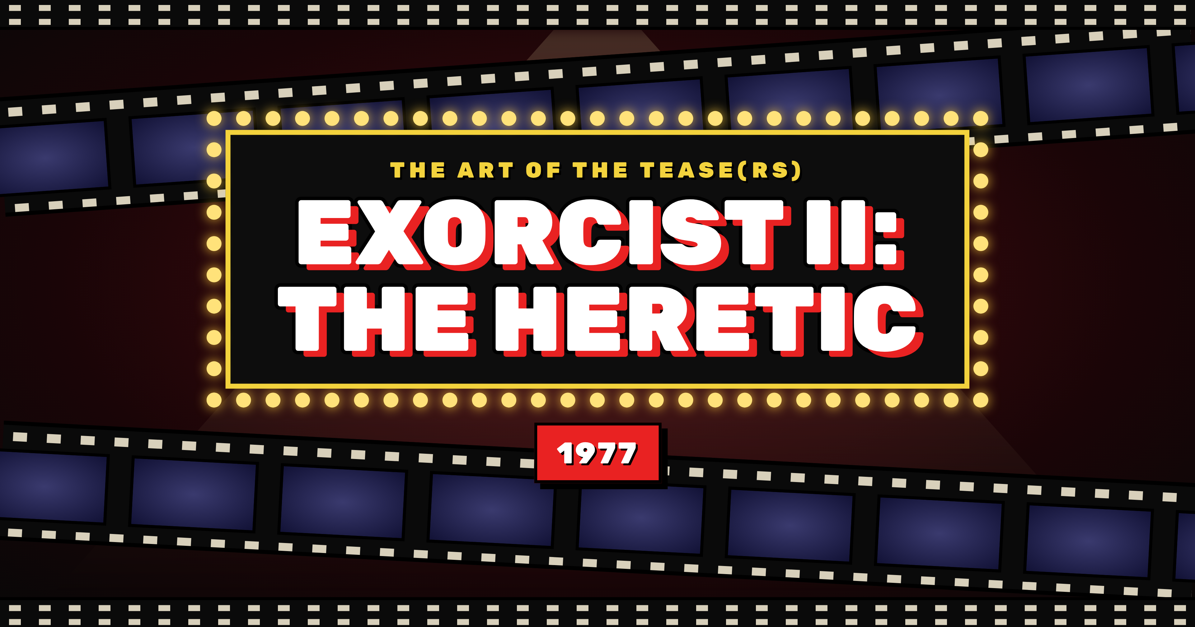 The Art of the Tease(rs): Exorcist II: The Heretic (1977)