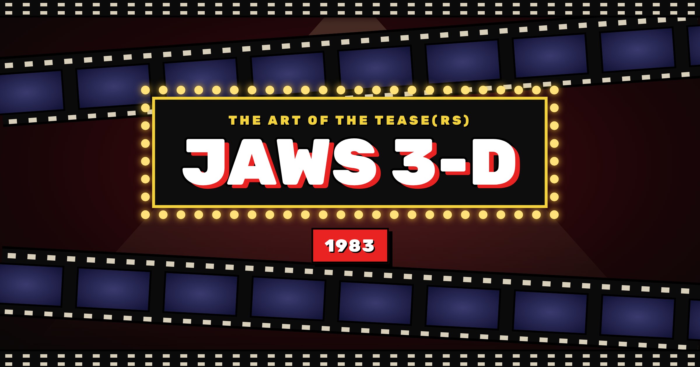 The Art of the Tease(rs) ~ Jaws 3-D (1983)