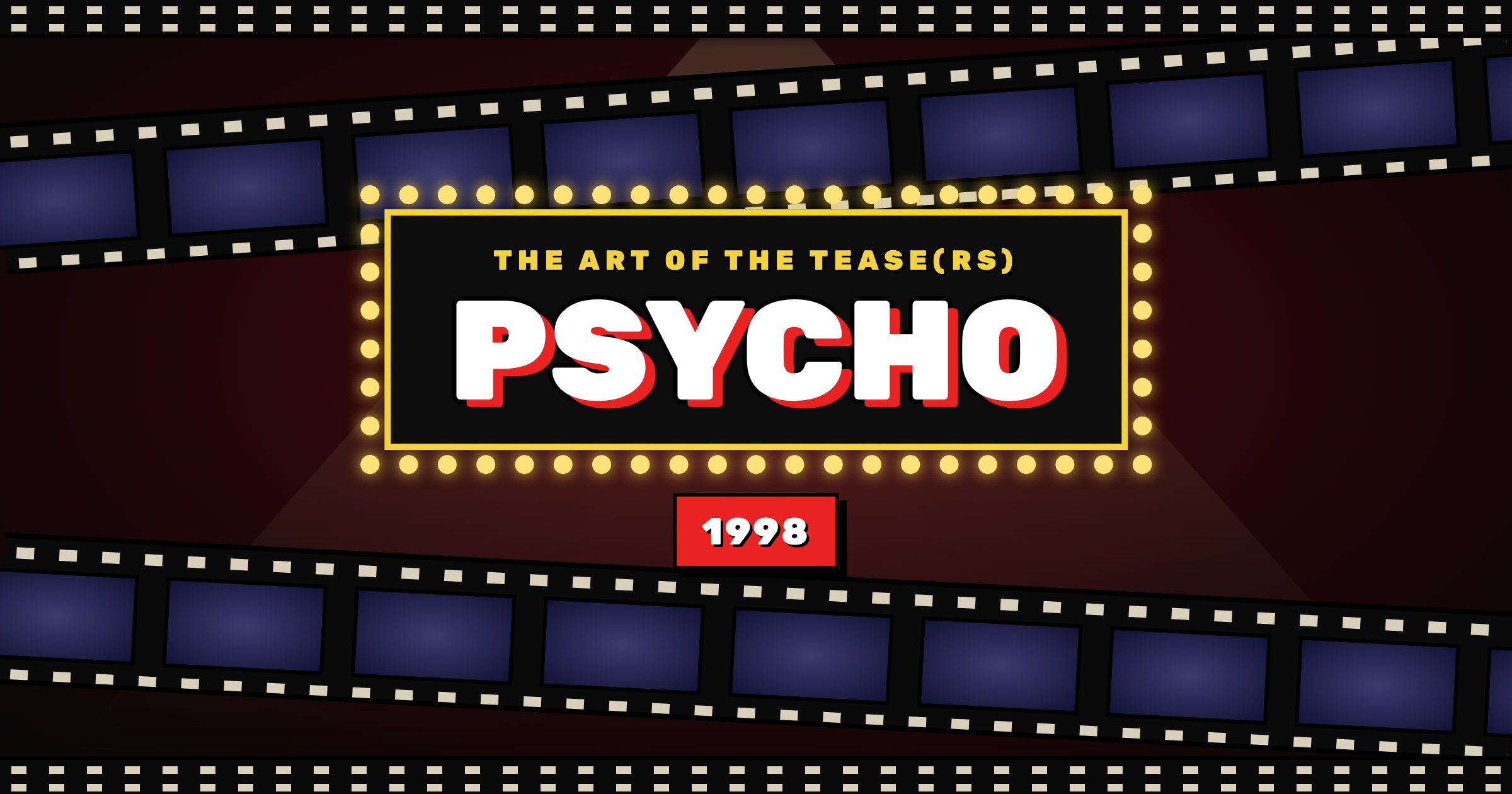 The Art of the Tease(rs) ~ Psycho (1998)