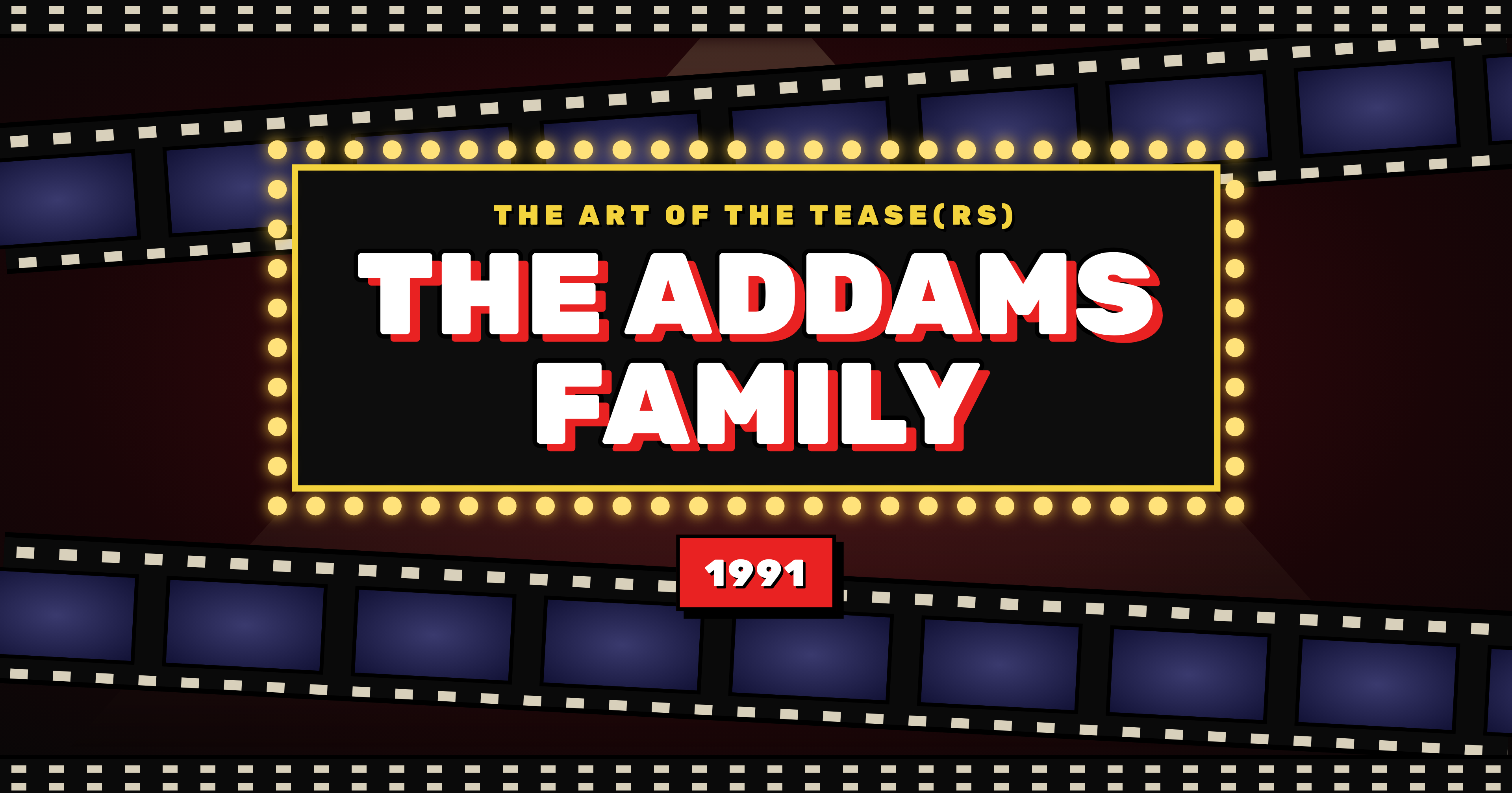 The Art of the Tease(rs) ~ The Addams Family (1991)