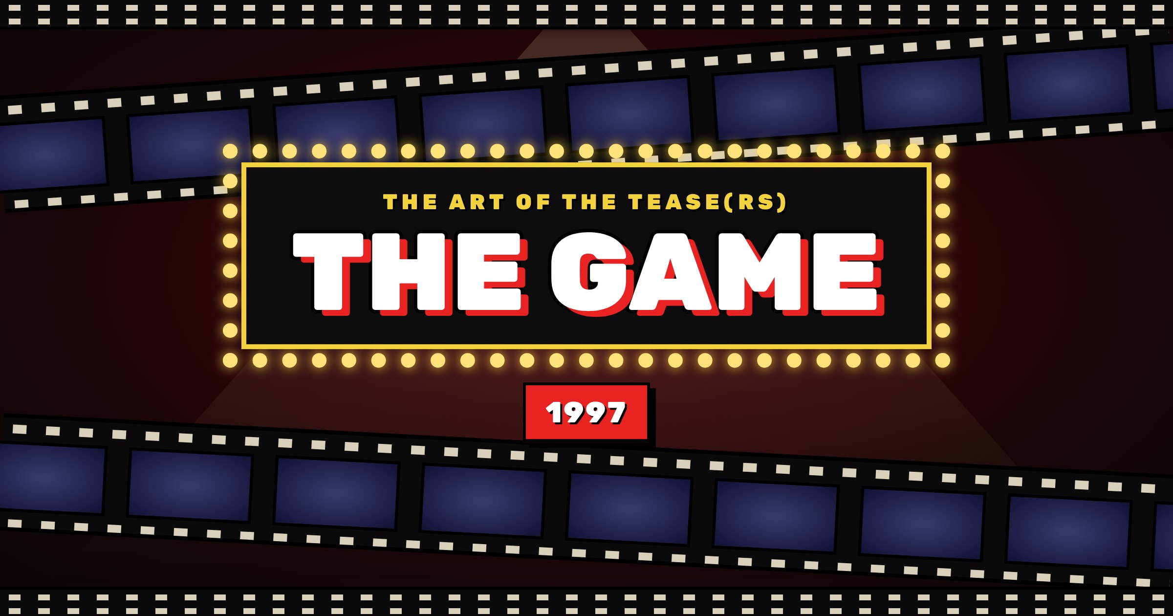 The Art of the Tease(rs) ~ The Game (1997)